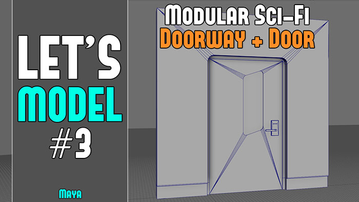 Let's Model #3: Modular Sci-Fi Doorway and Door (Maya Modeling for UE5)