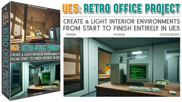 Now Out - "UE5: Retro Office Project" Tutorial Course