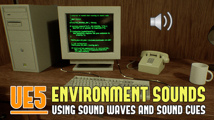 UE5: How to Add and Use Sound Wav and Sound Cues to Create Environment Sounds in Unreal Engine 5